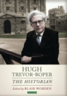 Image for Hugh Trevor-Roper  : a portrait of an historian