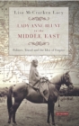 Image for Lady Anne Blunt in the Middle East  : travel, politics and the idea of empire