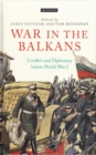 Image for War in the Balkans  : conflict and diplomacy before World War I