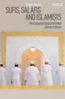 Image for Sufis, Salafis and Islamists  : the contested ground of British Islamic activism