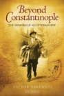 Image for Beyond Constantinople  : the memoirs of an Ottoman Jew