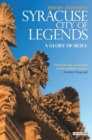 Image for Syracuse, city of legends  : a glory of Sicily