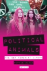 Image for Political animals  : the new feminist cinema