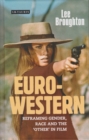 Image for The Euro-Western  : reframing gender, race and the &#39;other&#39; in film