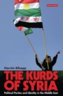 Image for The Kurds of Syria  : political parties and identity in the Middle East