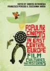 Image for Popular cinemas in East Central Europe  : film cultures and histories