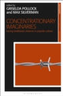 Image for Concentrationary imaginaries  : tracing totalitarian violence in popular culture