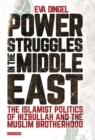 Image for Power struggles in the Middle East  : the Islamist politics of Hizbullah and the Muslim Brotherhood
