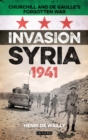 Image for Invasion Syria, 1941  : Churchill and de Gaulle&#39;s forgotten war