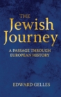 Image for The Jewish journey  : a passage through European history