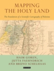 Image for Mapping the Holy Land  : the origins of cartography in Palestine