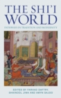 Image for The Shi&#39;i world  : pathways in tradition and modernity