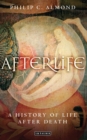 Image for Afterlife  : a history of life after death