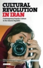 Image for Cultural revolution in Iran  : contemporary popular culture in the Islamic Republic
