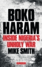 Image for Boko Haram  : inside Nigeria&#39;s unholy war