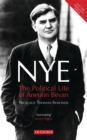 Image for Nye  : the political life of Aneurin Bevan