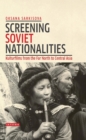 Image for Screening Soviet nationalities  : kulturfilms from the Far North to Central Asia