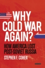 Image for Why Cold War again?  : how America lost post-Soviet Russia
