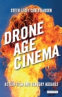 Image for Drone age cinema  : action film and sensory assault