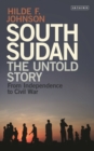 Image for South Sudan : The Untold Story from Independence to Civil War