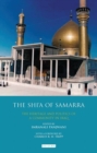 Image for The Shi&#39;a of Samarra  : the heritage and politics of a community in Iraq