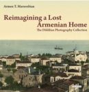 Image for Reimagining a lost Armenian home  : the Dildilian photography collection