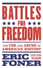 Image for Battles for freedom  : the use and abuse of American history