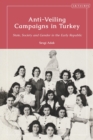 Image for Anti-veiling campaigns in Turkey  : state, society and gender in the early republic