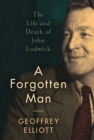 Image for A forgotten man  : the life and death of John Lodwick