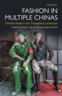 Image for Fashion in multiple Chinas  : Chinese styles in the transglobal landscape