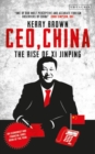 Image for CEO, China  : the rise of Xi Jinping