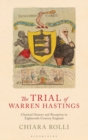 Image for The trial of Warren Hastings  : classical oratory and reception in 18th century England