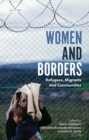Image for Women and borders  : refugees, migrants and communities