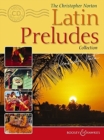 Image for The Christopher Norton Latin Preludes Collection : 14 original pieces based on Latin-American styles