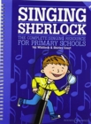 Image for Singing Sherlock Vol. 1 : The Complete Singing Resource for Primary Schools