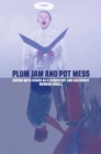 Image for Plum Jam and Pot Mess: Coping with Chaos as a Schoolboy and Sailorboy