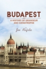 Image for Budapest  : a history of grandeur and catastrophe