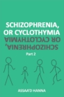 Image for Schizophrenia or cyclothymiaPart two : Part 2