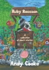 Image for Ruby raccoon  : collection of short stories