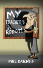 Image for My teacher&#39;s a robot