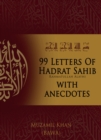 Image for 99 Letters of Hadrat Sahib: With Anecdotes