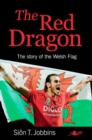 Image for Red Dragon, The - Story of the Welsh Flag, The