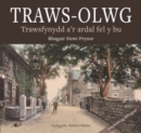Image for Traws-Olwg - Trawsfynydd a&#39;r Ardal Fel y Bu
