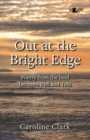 Image for Out at the bright edge: poetry from the land between Dyfi and Teifi