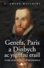 Image for Genefa, Paris a Dinbych ac Ysgrifau Eraill - Golwg ar Rai o Wyr Llen Sir Ddinbych