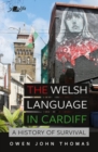 Image for The Welsh language in Cardiff  : a history of survival