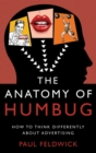 Image for The anatomy of humbug  : how to think differently about advertising