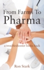 Image for From farms to pharma  : a troubleshooter looks back