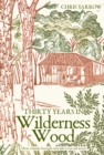 Image for Thirty Years in Wilderness Wood