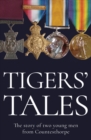 Image for Tigers&#39; tales  : the story of two young men from Countesthorpe